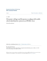Dynamic Voltage and Frequency Scaling with Multi-Clock Distribution Systems on SPARC Core" (2009)