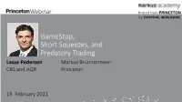Gamestop, Short Squeezes, and Predatory Trading Lasse Pedersen Markus Brunnermeier CBS and AQR Princeton