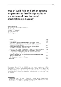 Use of Wild Fish and Other Aquatic Organisms As Feed in Aquaculture – a Review of Practices and Implications in Europe1