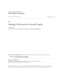 Garbage Collection for General Graphs Hari Krishnan Louisiana State University and Agricultural and Mechanical College, Hari1106@Gmail.Com