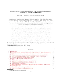 Shape and Topology Optimization for Maximum Probability Domains in Quantum Chemistry
