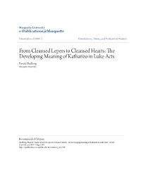 From Cleansed Lepers to Cleansed Hearts: the Developing Meaning of Katharizo in Luke-Acts Pamela Shellberg Marquette University