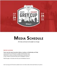 MEDIA SCHEDULE All Times Are Local and Subject to Change
