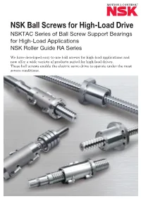 NSK Ball Screws for High-Load Drive NSKTAC Series of Ball Screw Support Bearings for High-Load Applications NSK Roller Guide RA Series