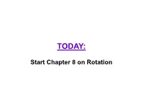 Chapter 8: Rotational Motion