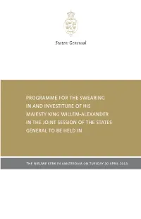 Programme for the Swearing in and Investiture of His Majesty King Willem-Alexander in the Joint Session of the States General to Be Held In