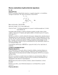 Revex (Nalmefene Hydrochloride Injection) Rx Only DESCRIPTION REVEX (Nalmefene Hydrochloride Injection), an Opioid Antagonist, Is a 6-Methylene Analogue of Naltrexone