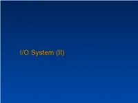 I/O System (II) Roadmap for This Lecture