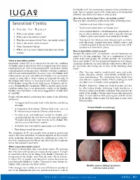 Interstitial Cystitis? You May Have Interstitial Cystitis If Any of the Following Occur: Interstitial Cystitis • You Have to Urinate Often Or Urgently