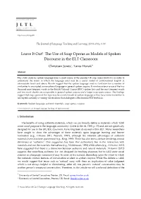 Leave It Out! the Use of Soap Operas As Models of Spoken Discourse in the ELT Classroom