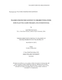 TEACHING EMOTION RECOGNITION Running Head: TEACHING EMOTION RECOGNITION TEACHING EMOTION RECOGNITION to CHILDREN with AUTISM: E
