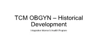 TCM OBGYN – Historical Development Integra�Ve Women’S Health Program Introduction