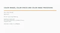 Color Images, Color Spaces and Color Image Processing