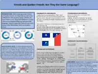 INTRODUCTION: When Listening to Both French and Quebec French, It Is Likely That You Will Notice a Difference in the Way They Sp