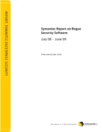 Symantec Report on Rogue Security Software July 08 – June 09