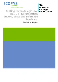 Testing Methodologies for REDD+: Deforestation Drivers, Costs and Reference Levels Technical Report