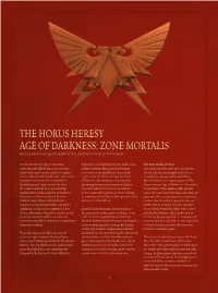 THE HORUS HERESY AGE of DARKNESS: ZONE MORTALIS Rules for Deadly Close-Quarter Battles in the Labyrinths and Vaults of the Far Future