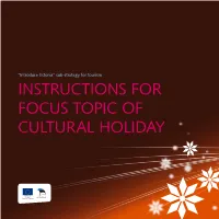 INSTRUCTIONS for FOCUS TOPIC of CULTURAL HOLIDAY Estonian Culture Is Extensive and Deep, and Has Through the Ages Reached High Levels During Its Peak Moments