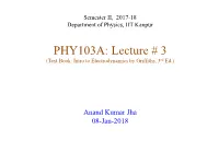 PHY103A: Lecture # 3 (Text Book: Intro to Electrodynamics by Griffiths, 3Rd Ed.)