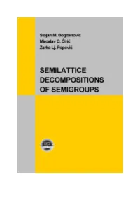 SEMILATTICE DECOMPOSITIONS of SEMIGROUPS ﬁrst Edition, 2011