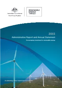 RENEWABLE ENERGY TARGET 2015 Administrative Report and Annual Statement Published by the Clean Energy Regulator