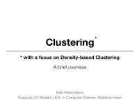 * * with a Focus on Density-Based Clustering a Brief Overview