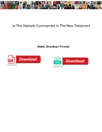 Is the Sabbath Commanded in the New Testament