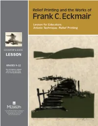 Relief Printing and the Works of Frank C. Eckmair Lesson for Educators Artistic Technique: Relief Printing