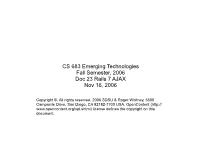 CS 683 Emerging Technologies Fall Semester, 2006 Doc 23 Rails 7 AJAX Nov 16, 2006