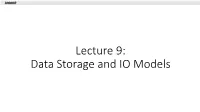 Lecture 9: Data Storage and IO Models Lecture 9