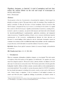 Plumbers, Designers, Or Dentists? a Triad of Metaphors and How They Reflect the Current Debate on the Role and Scope of Economists in Society and Science Felix A