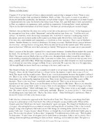 Themes in Luke (Cont.) Chapters 9-19 of the Gospel of Luke Is Almost