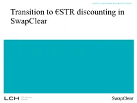 Transition to €STR Discounting in Swapclear Subject to Ongoing Legal and Regulatory Review
