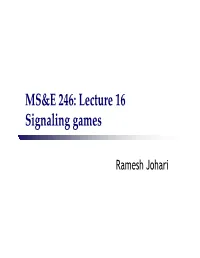 MS&E 246: Lecture 16 Signaling Games