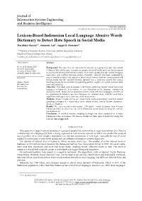 Lexicon-Based Indonesian Local Language Abusive Words Dictionary to Detect Hate Speech in Social Media Mardhiya Hayaty1) *, Sumarni Adi2), Anggit D