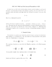 PHY 305: WKB and Path Integral Formulation of QM in These Notes, We Will Study the Relationship Between Quantum Mechanics and Cl