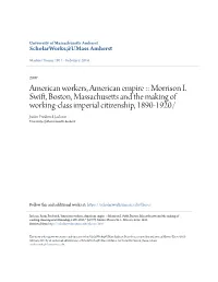 Morrison I. Swift, Boston, Massachusetts and the Making of Working-Class Imperial Citizenship, 1890-1920/ Justin Frederick Jackson University of Massachusetts Amherst