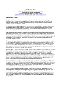 Independent Software Consultant and Game Developer Thomas Marcus Basse Fønss Gjørup Kærsholms Møllevej 8, DK-8620 Kjellerup, Denmark Tg@Brainphant.Com - Tel
