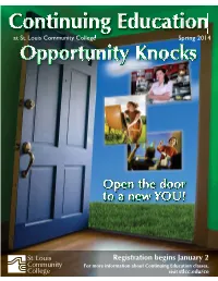 Registration Begins January 2 for More Information About Continuing Education Classes, Visit Stlcc.Edu/Ce Spring 2014