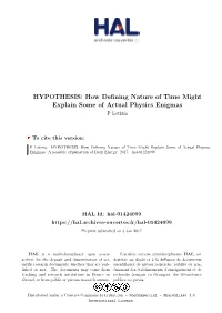 HYPOTHESIS: How Defining Nature of Time Might Explain Some of Actual Physics Enigmas P Letizia