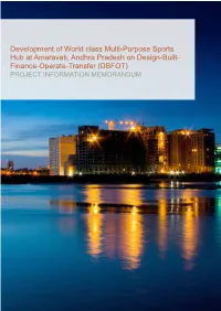 Development of World Class Multi-Purpose Sports Hub at Amaravati, Andhra Pradesh on Design-Built- Finance-Operate-Transfer (DBFOT) PROJECT INFORMATION MEMORANDUM