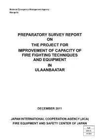 Preparatory Survey Report on the Project for Improvement of Capacity of Fire Fighting Techniques and Equipment in Ulaanbaatar