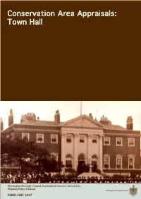 Town Hall Conservation Area Appraisal Is the Second of a Series of Such Reports Which Will Re-Assess Warrington’S Conservation Areas