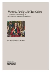 The Holy Family with Two Saints, a Work from the Workshop of the Master of the Antwerp Adoration