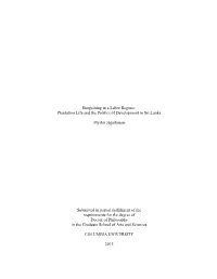 Bargaining in a Labor Regime: Plantation Life and the Politics of Development in Sri Lanka Mythri Jegathesan Submitted in Parti