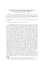 CORRECTION to BLACK-SCHOLES FORMULA DUE to FRACTIONAL STOCHASTIC VOLATILITY 1. Introduction. Our Aim in This Paper Is to Provide
