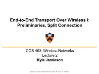 End-To-End Transport Over Wireless I: Preliminaries, Split Connection