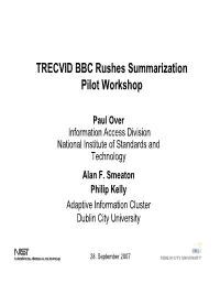 TRECVID BBC Rushes Summarization Pilot Workshop