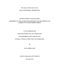 UNEMPLOYMENT in SAUDI ARABIA: ASSESSMENT of the SAUDIZATION PROGRAM and the IMPERATIVES LEADING to YOUTH UNEMPLOYMENT a Thesis Submitted By