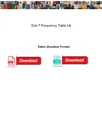 Dvb-T-Frequency-Table-Uk.Pdf
